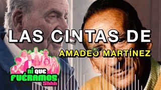 LAS CINTAS DE AMADEO MARTÍNEZ EN Ni Que Fuéramos Shhh  71 [upl. by Sachsse284]