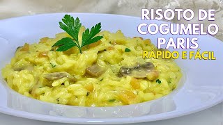 COMO FAZER RISOTO DE COGUMELO PARIS  RISOTO DE CHAMPIGNON CREMOSO RÁPIDO E FÁCIL horadogrude [upl. by Silecara451]