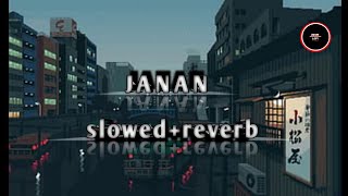 Janan Hadiqa kiani amp irfan khan slowed reverbpefectly slowed reverb  lofi song [upl. by Seka574]