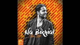 Eddie Attar  quotNa Bikhialquot OFFICIAL AUDIO [upl. by Grail207]