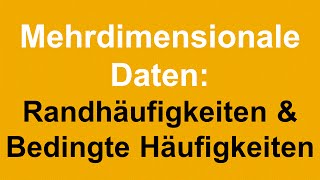 Kontingenztabellen Randhäufigkeiten amp Bedingte Häufigkeiten [upl. by Ankney]