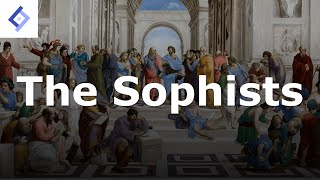 The Sophists  Ancient Philosophy [upl. by Enomsed]