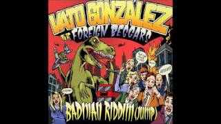 Vato Gonzalez ft Foreign Beggars  Badman Riddim Jump Dem2 Vocal Mix [upl. by Suiradel]