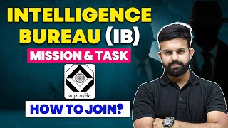 How to Join Intelligence Bureau IB  Mission amp Task [upl. by Strauss]