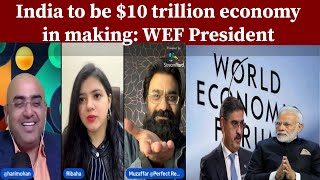 India to be 10 trillion economy in making WEF President [upl. by Hellene]