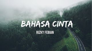 Rizky Febian  Bahasa Cinta lirik [upl. by Ettennyl932]