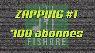 ZAPPING Pêche 1  700 abonnés Fishare  BONUS FISHARE [upl. by Cyma436]