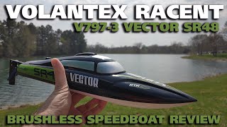 Volantex Racent V7973 Vector SR48 Brushless Speedboat Review [upl. by Yenahpets]