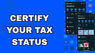 How To Certify Your Tax Status On Coinbase App [upl. by Yromem956]