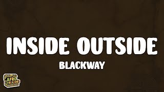 Blackway  Inside Outside Lyrics [upl. by Tlevesor]