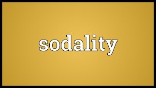 Sodality Meaning [upl. by Enywad501]