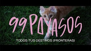 99 Payasos  Todos Tus Destinos Fronteras Lyric Video [upl. by Ettennaej]