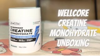 Wellcore  Micronised Creatine Monohydrate 100g 33 Servings Unboxing🔥✅🏋️ [upl. by Llesig]