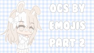 🌱 Ocs by emojis  part 2 🍼 [upl. by Esaele]