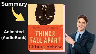 Things Fall Apart by Chinua Achebe Summary amp Explanation Animated Audiobook [upl. by Oigolue]