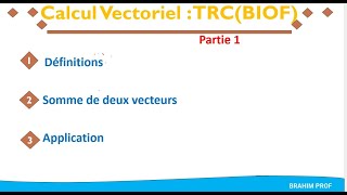 CALCUL VECTORIEL PARTIE 1 TRC BIOF [upl. by Einwahr]