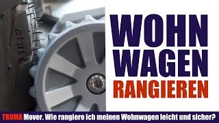 Wohnwagen rangieren leicht gemacht Truma Mover XT Endlich erklärt [upl. by Ahsile543]