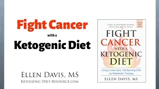 Fight Cancer with a Ketogenic Diet presented by Ellen Davis [upl. by Warfeld757]