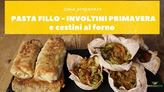 Ricetta PASTA FILLO e INVOLTINI PRIMAVERA vegan [upl. by Kcirdle]