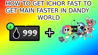 HOW TO GET ICHOR FAST IN ROBLOX DANDYS WORLD [upl. by Grewitz]