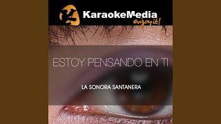 Estoy Pensando En Ti Karaoke Version In The Style Of La Sonora Santanera [upl. by Lucius995]