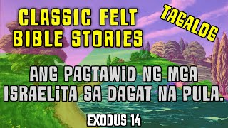 Felt Bible Story Ang Pagtawid ng mga Israelita sa Dagat na Pula [upl. by Esinehs708]