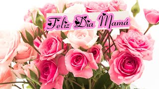 Feliz día de la madre Para Ti [upl. by Ivie]