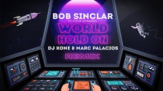 Bob Sinclar Ft Steve Edwards  World Hold On DJ Kone amp Marc Palacios Remix [upl. by Kurzawa]