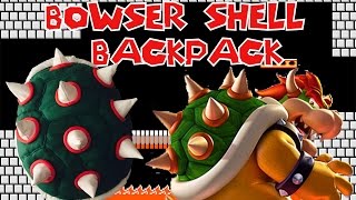 Bowser Shell Backpack [upl. by Alexandro727]