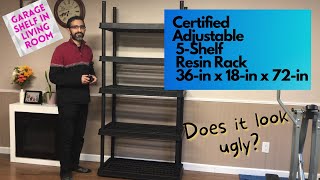 Certified Adjustable 5Shelf Resin Rack 36in x 18in x 72in  Garage shelf in living room [upl. by Eyllib779]