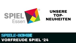 Vorfreude Essen SPIEL 24  Unsere Top Titel der Neuheiten  SpieleBombe [upl. by Ttenneb]