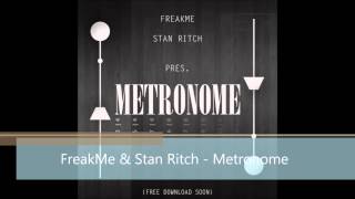 FreakMe amp Stan Ritch  Metronome Original Mix [upl. by Cataldo]