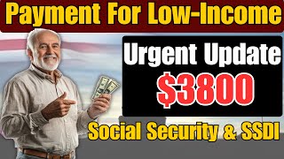 Urgent Update 3800 Payment for LowIncome Social Security amp SSDI Recipients Coming Monday [upl. by Corry176]