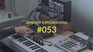 Ambient Explorations 053 [upl. by Lisab676]