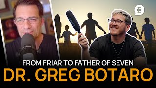 From Friar To Father Of Seven  Interview With Dr Greg Bottaro [upl. by Frederico]