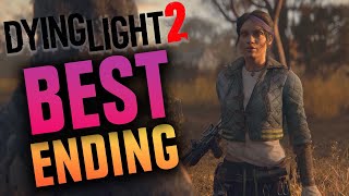 Dying Light 2  True Ending  How to Get the Secret Best Ending [upl. by Nojel]