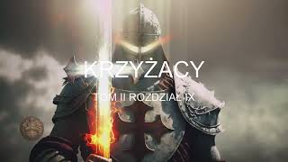 Henryk Sienkiewicz Krzyżacy Tom II Rozdział IX [upl. by Elohcin]