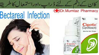 CIPOTIC EAR DROPKan k infection k leye behtreen antibiotec Ear dropBenefits of Cipotic drop [upl. by Dailey]