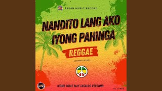 Nandito Lang Ako Iyong Pahinga Reggae Version [upl. by Miksen979]