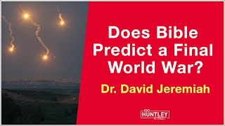 Does Bible predict a Final World War Revelation Prophecy Dr David Jeremiah [upl. by Aaronson823]