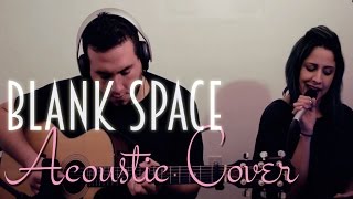 Taylor Swift  Blank Space Live Acoustic Cover [upl. by Markiv]