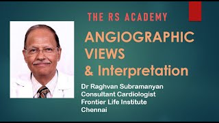 RS Academy  ANGIOGRAPHIC VIEWS and Interpretation 4th July 2020 [upl. by Macario]