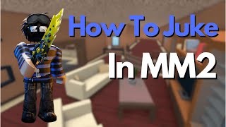 Best Tips And Tricks To Juke The Murderer In MM2 [upl. by Ullund]