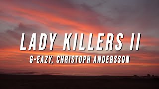 GEazy  Lady Killers II Christoph Andersson Remix Lyrics [upl. by Auoh]