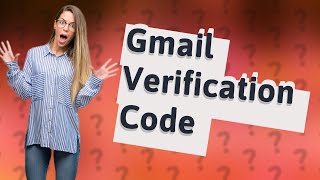 How to get email verification code Gmail [upl. by Moersch]