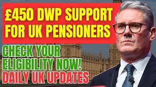 £450 DWP Support for UK Pensioners – Check Your Eligibility Now  Daily UK Updates [upl. by Bekki]