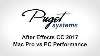 After Effects 2017  Mac Pro vs PC Performance [upl. by Haywood]