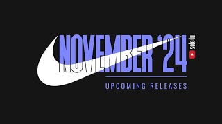 NIKE UPCOMING Releases  NOVEMBER 2024 [upl. by Elrod592]