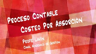 ✅ COSTEO por ABSORCIÓN ✅ PROCESO CONTABLE en 8 PASOS ✅ [upl. by Nirrak]