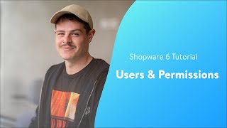 Users amp Permissions Shopware 6 Tutorial EN [upl. by Hook849]